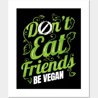 Don't Eat Friends Animals - Be Vegan Posters and Art